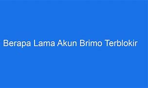 Maintenance Brimo Berapa Lama